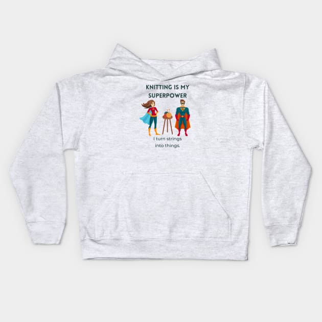 Knitting is my Superpower! Kids Hoodie by Ivy Lark - Write Your Life